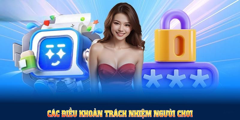 Các điều khoản trách nhiệm người chơi bảo vệ cá nhân khi tham gia