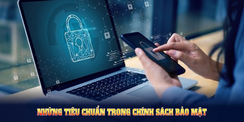 Những tiêu chuẩn trong chính sách bảo mật U888