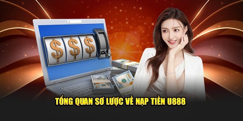 Nạp Tiền U888 gồm những hình thức chơi nào?